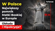 Polska: największy pomnik Matki Boskiej w Europie | Obłuda i Hipokryzja?