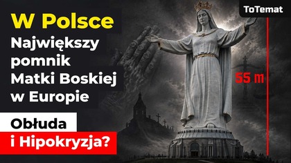 Polska: największy pomnik Matki Boskiej w Europie | Obłuda i Hipokryzja?