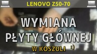LENOVO Z50-70 - Wymiana płyty gł&oacute;wnej... w koszuli :) &middot; #BezKomentarza