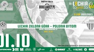Lechia Zielona Góra - Polonia Bytom - LIVE - godz.  15:00 - 01. 10. 2022r.