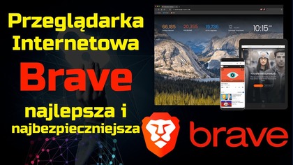 Przeglądarka Internetowa Brave  najbezpieczniejsza
