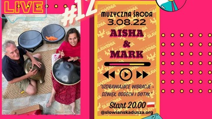 Muzyczna Środa: #12 Uzdrawiające Wibracje - Dźwięk, Oddech i Dotyk.  - Aisha i Mark