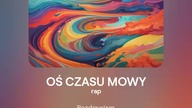 2024.08.27 - 5 - OŚ CZASU MOWY - rap - tekst Ewa Lipka, śpiew i muzyka SI/AL