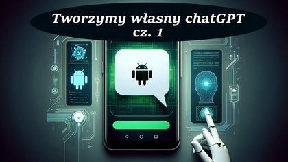 Tworzymy własny chatGPT na Androida cz.  1 OpenAI & Ktor