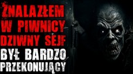 Znalazłem w piwnicy dziwny sejf.  Był bardzo przekonujący - Reddit CreepyPasta Lektor PL