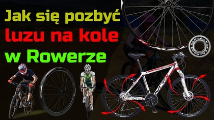Jak naprawić Luz koła w rowerze  stosuj Łożyska Maszynowe