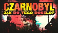 Elektrownia w Czarnobylu - Powstanie, katastrofa i sprawa Polski