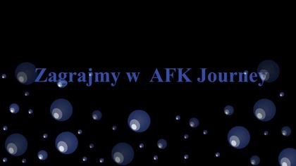 Zagrajmy w AFK Journey odc.  1