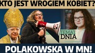 Kto jest wrogiem kobiet? Totalna kompromitacja Lempart? Polakowska w MN!