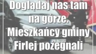 Doglądaj nas tam na górze.  Mieszkańcy gminy #Firlej pożegnali swojego wójta