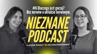 Dlaczego jest gorzej? Bez nerwów o układzie nerwowym | #6 Nieznane Klaudia Pingot i Aga Machnikowska