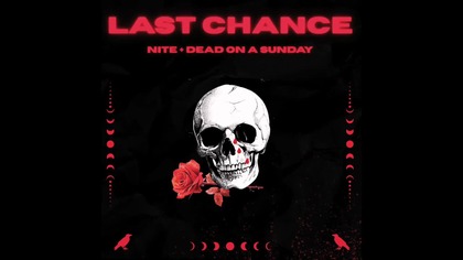 NITE x Dead On A Sunday - Last Chance