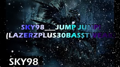 {SUPER NIGHTCORE} SKY98 - Jump Jump! (LAZERZPLUS30BASSTWEAK)