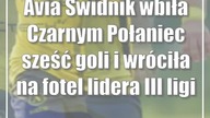 Avia Świdnik wbiła Czarnym Połaniec sześć goli i wróciła na fotel lidera III ligi