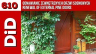 610. Odnawianie zewnętrznych drzwi sosnowych / Renewal of external pine doors