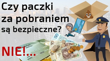 Czy paczki za pobraniem są bezpieczne - NIE