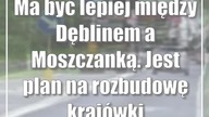 Ma być lepiej między Dęblinem a Moszczanką.  Jest plan na rozbudowę krajówki