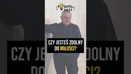  Czy jesteś zdolny do miłości? #PomyślDziś odc.  2164