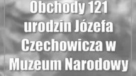Obchody 121 urodzin Józefa Czechowicza w Muzeum Narodowym w Lublinie