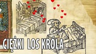 6 powodów, dla których nie chciałbyś być średniowiecznym władcą [Ciekawostki Historyczne #55]