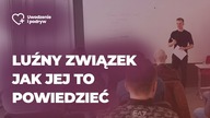 Luźne związki - Jak jej powiedzieć, że nie chcę się na nią zamykać