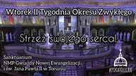 Całą mocą strzeż swojego serca, bo z niego wypływa życie! - ks.  Krzysztof Gryz Radio Maryja Toruń