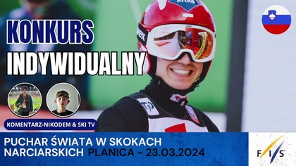 PUCHAR ŚWIATA W PLANICY NA ŻYWO - KONKURS INDYWIDUALNY + SERIA PRÓBNA - 23. 03. 2024r.