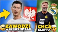 OSTRO...  Lewandowski ZAWODZI w REPREZENTACJI POLSKI?! Real Madryt CHCE Jurgena Kloppa