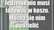 Jedzenie nie musi lądować w koszu.  Można się nim podzielić