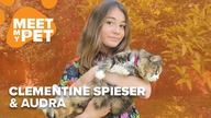 CLEMENTINE SPIESER | Audra is always there for me! | Meet My Pet
