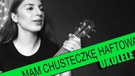 Ukulele #43: Mam chusteczkę haftowaną | PTA: 1/6 | SoundFarm