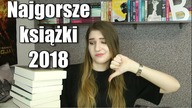 NAJGORSZE KSIĄŻKI 2018