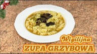WIGILIJNA ZUPA GRZYBOWA z suszonych grzybów - PRZEPYSZNA!