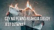 Reakcja giełdy jest dziwna? | Analiza akcji, walut, surowców, indeksów