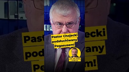 Piński: Pastor Chojecki podsłuchiwany Pegasusem! #polityka #Pegasus #PiS #Kaczyński #KO #Tusk