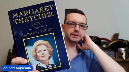 Czytamy pamiętniki Margaret Thatcher RECENZJA dr Piotr Napierała