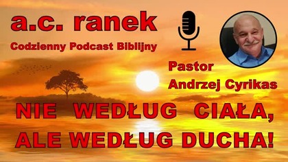 2166.  Nie według ciała, ale według Ducha!  Pastor Andrzej Cyrikas #chwe #andrzejcyrikas
