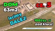 Cz.  5 - Projekt domu parterowego do 100m2, ocieplenie fundamentu, izolacja pionowa fundamentu