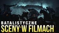 10 NAJLEPSZYCH SCEN BATALISTYCZNYCH
