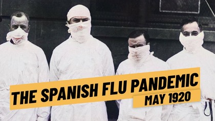 The Spanish Flu Influenza Pandemic 1918 - 1920 I THE GREAT WAR 1920