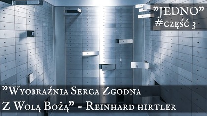 Wyobraźnia Serca Zgodna Z Wolą Bożą - JEDNO (cz. 3) - Reinhard Hirtler