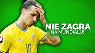 ZLATAN NIE ZAGRA NA MUNDIALU NA 100%