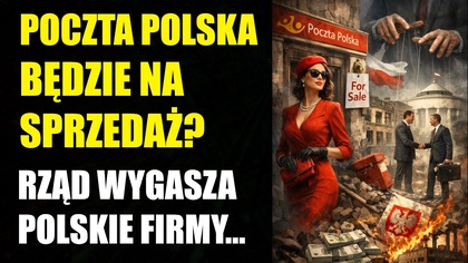 Poczta Polska szykowna na sprzedaż? | Rząd wykańcza kolejne Polskie firmy