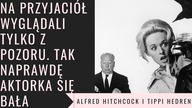 Hitchcock - wybitny reżyser czy prześladowca?