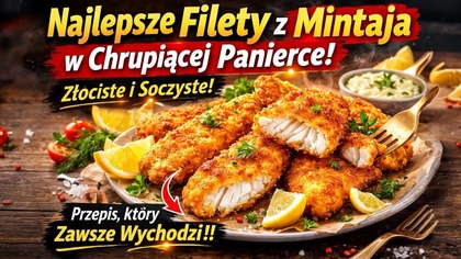 Najlepszy Mintaj w chrupiącej panierce! Soczysty w środku i gotowy w 15 minut