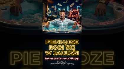 Pieniądze Robi Się w Jacuzzi: Sekret Wall Street Odkryty!