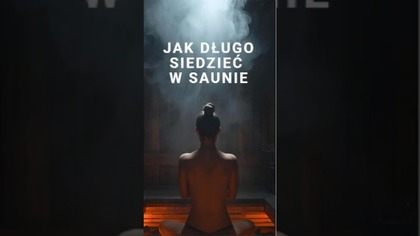 Najlepszy czas w saunie dla zdrowia!
