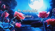 Po zachodzie słońca, magicznym zaklęciem...
