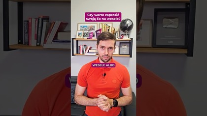 Czy warto zaprosić swoją Ex na wesele? Zdecydowanie nie