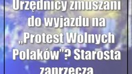 Urzędnicy zmuszani do wyjazdu na Protest Wolnych Polaków? Starosta zaprzecza